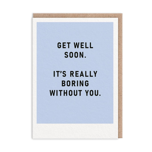 Greetings Card - Boring Without You