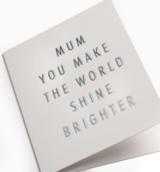 Mini Greetings Card - Mum Shine Brighter