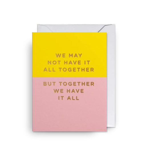 Mini Greetings Card - We May Not Have It All Together