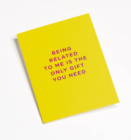 Mini Greetings Card - The Only Gift You Need