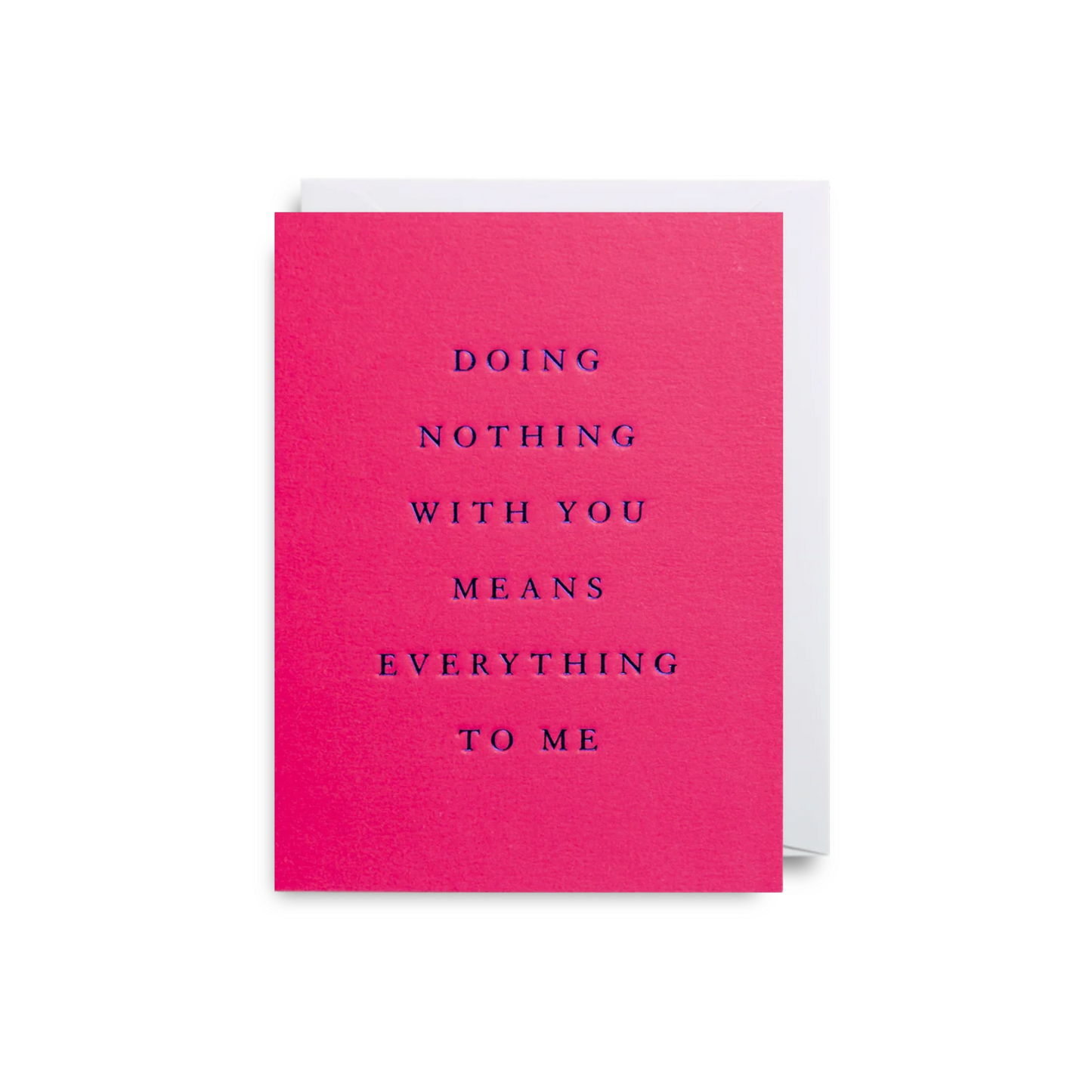 Mini Greetings Card - Doing Nothing With You