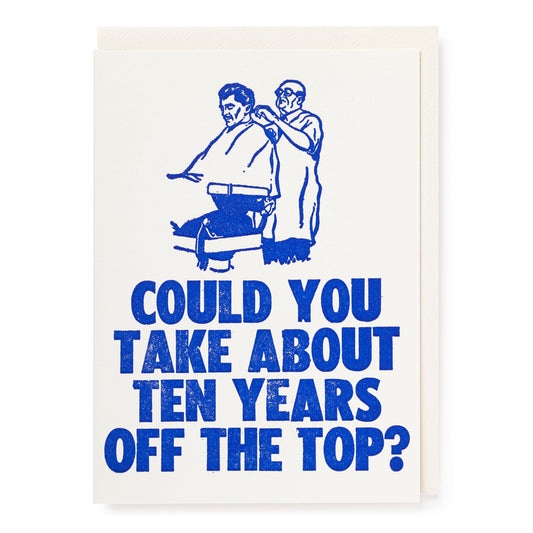 Greetings Card - Ten Years Off The Top