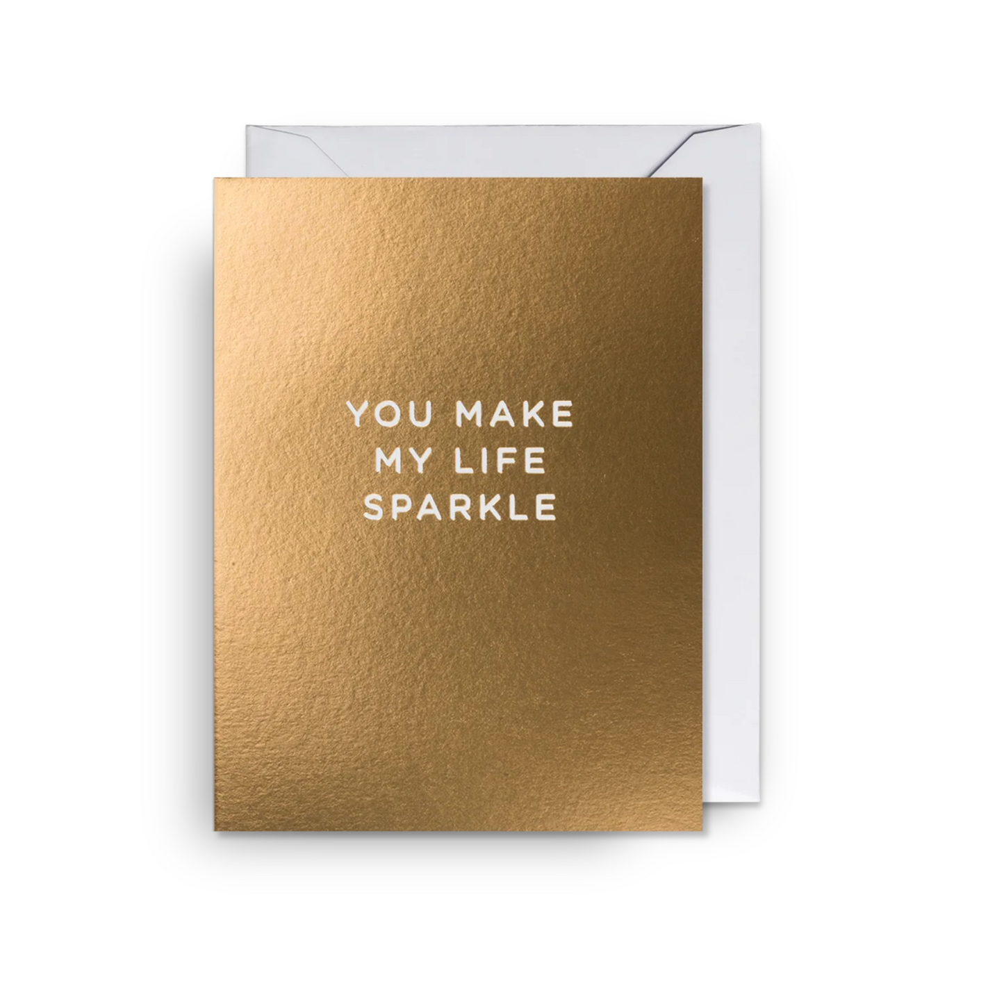 Mini Greetings Card - You Make My Life Sparkle
