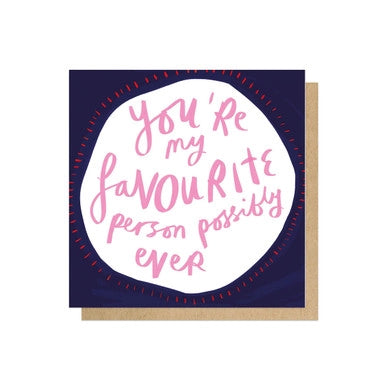 Greetings Card - You're My Favourite Person