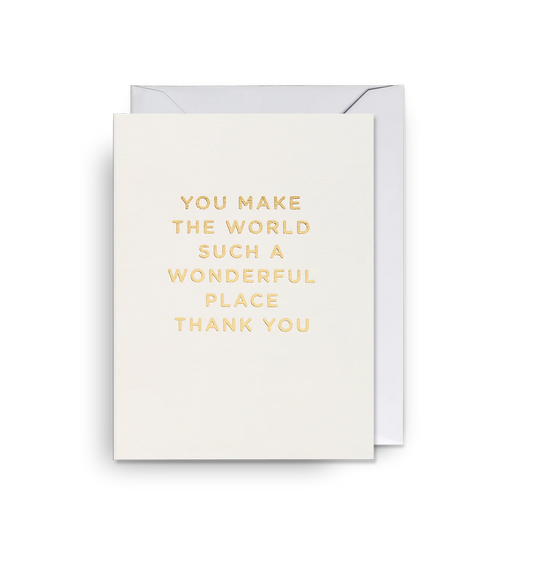 Mini Greetings Card - You Make The World Wonderful