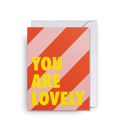 Mini Greetings Card - You Are Lovely