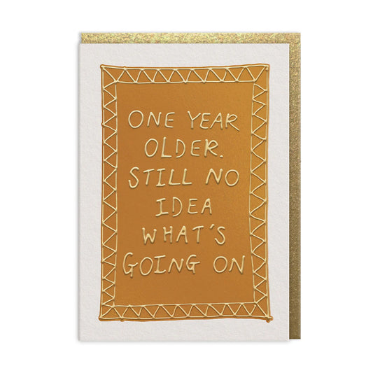 Greetings Card - One Year Older