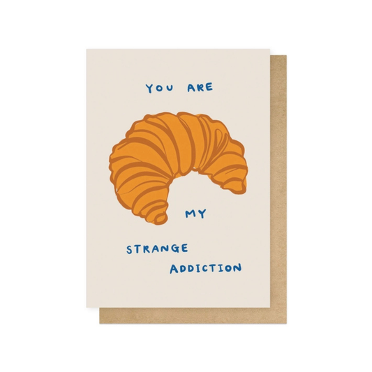 Greetings Card - My Strange Addiction