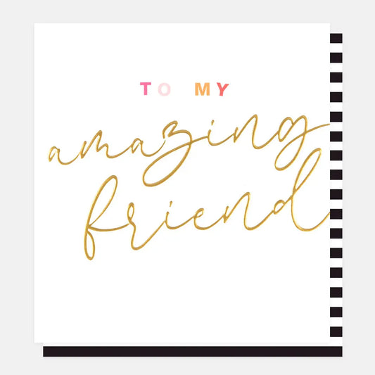 Greetings Card - To My Amazing Friend