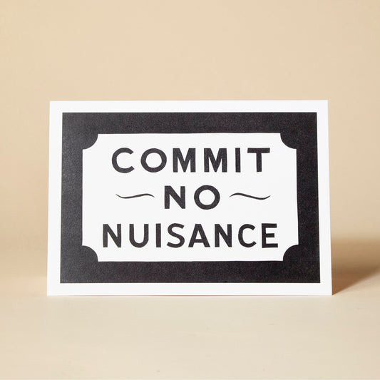 Greetings Card - Commit No Nuisance
